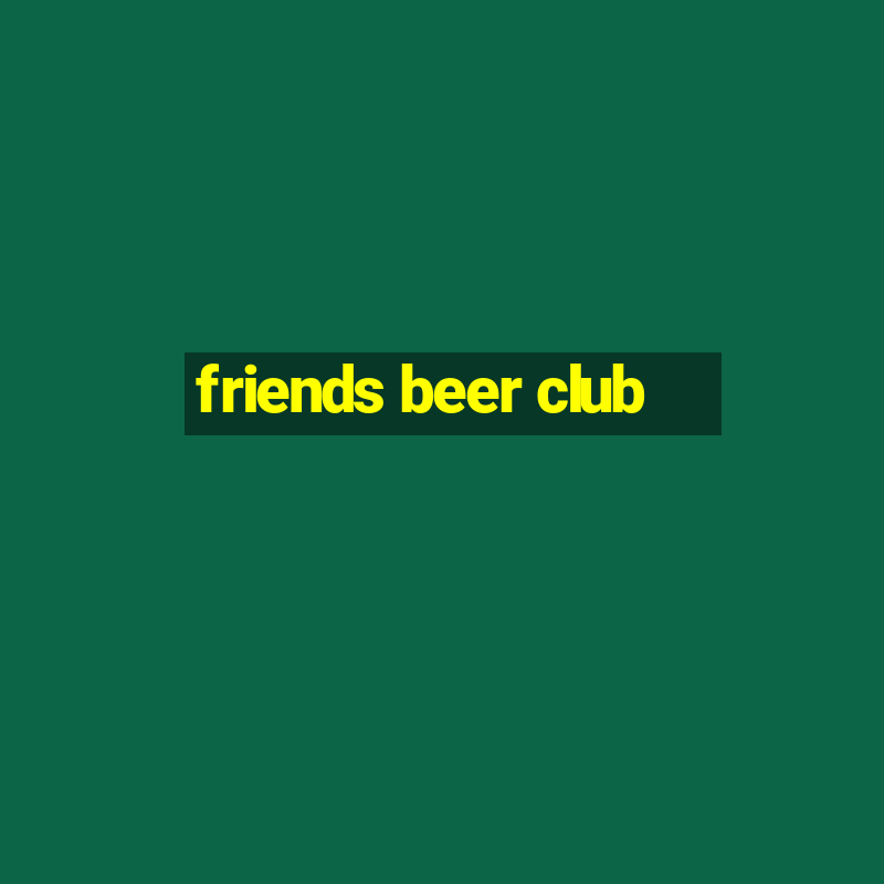 friends beer club