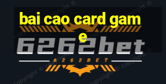 bai cao card game