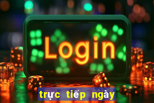 trực tiếp ngày hôm qua