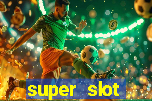 super slot โปร 100