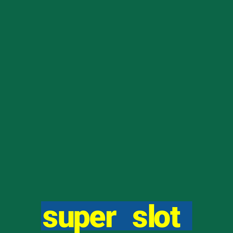 super slot โปร 100