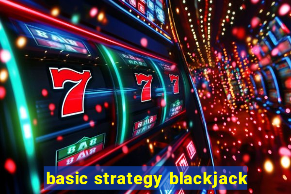 basic strategy blackjack