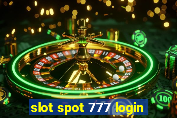 slot spot 777 login