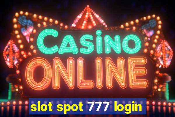 slot spot 777 login