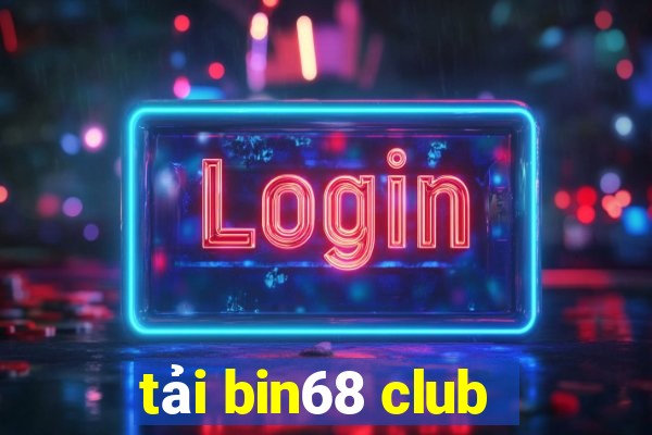 tải bin68 club