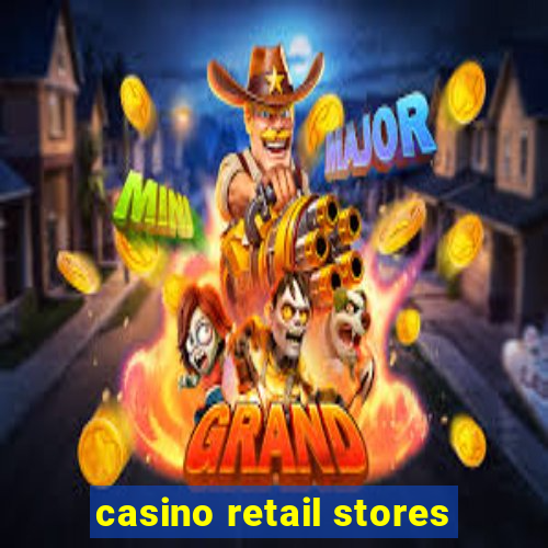 casino retail stores