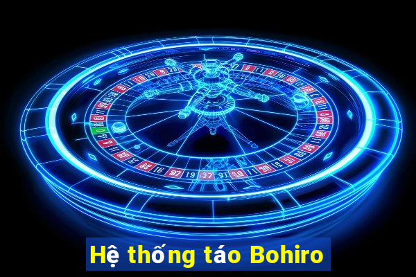 Hệ thống táo Bohiro