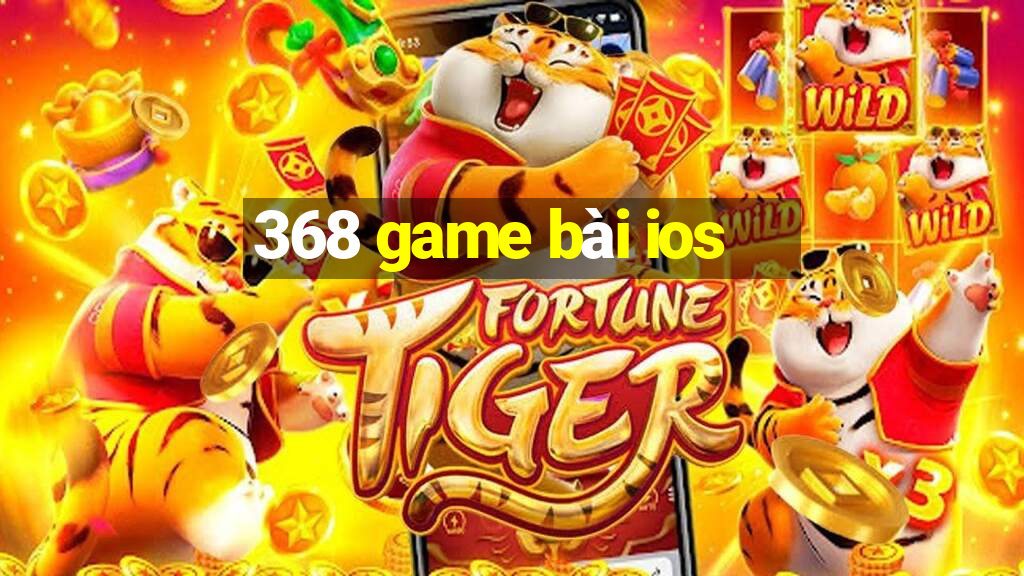 368 game bài ios