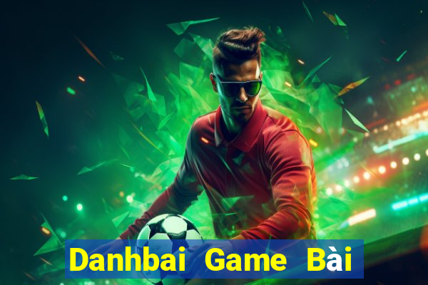 Danhbai Game Bài Đổi Thưởng Uy Tín