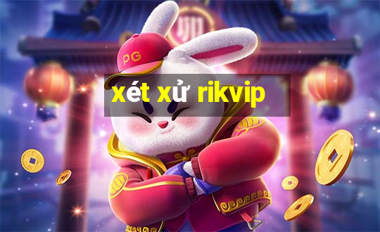 xét xử rikvip