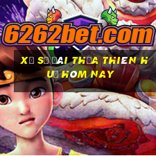 xổ số đài thừa thiên huế hôm nay