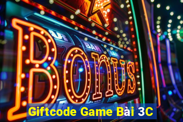 Giftcode Game Bài 3C