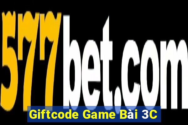 Giftcode Game Bài 3C