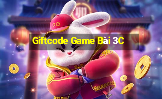 Giftcode Game Bài 3C