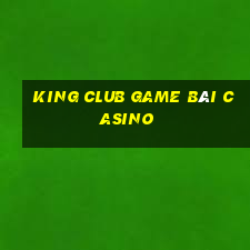 King Club Game Bài Casino