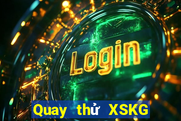 Quay thử XSKG thứ bảy