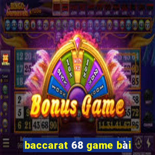 baccarat 68 game bài