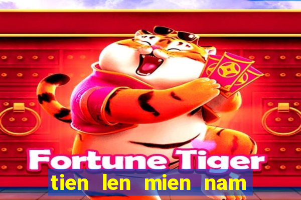 tien len mien nam offline pc