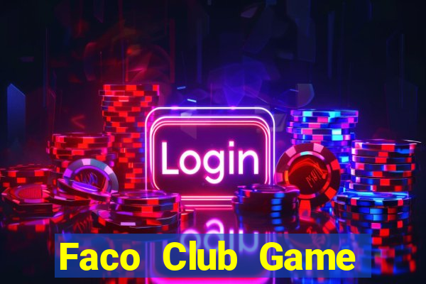 Faco Club Game Bài Casino