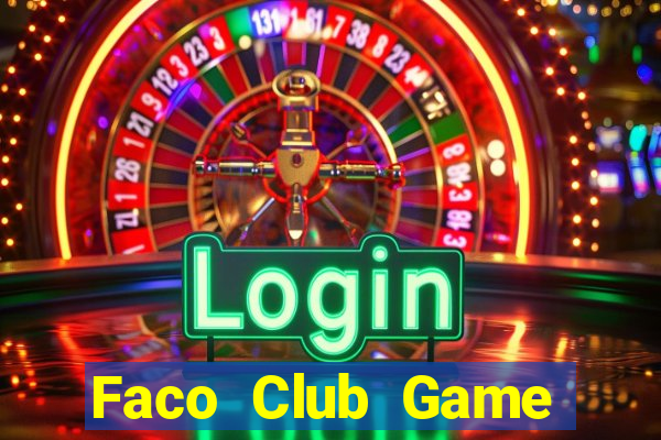 Faco Club Game Bài Casino