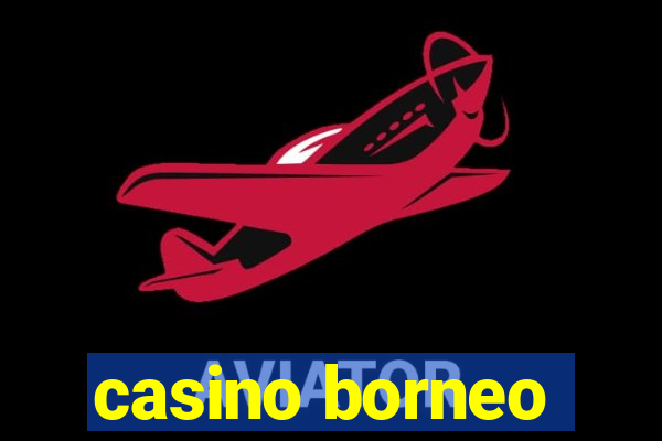 casino borneo