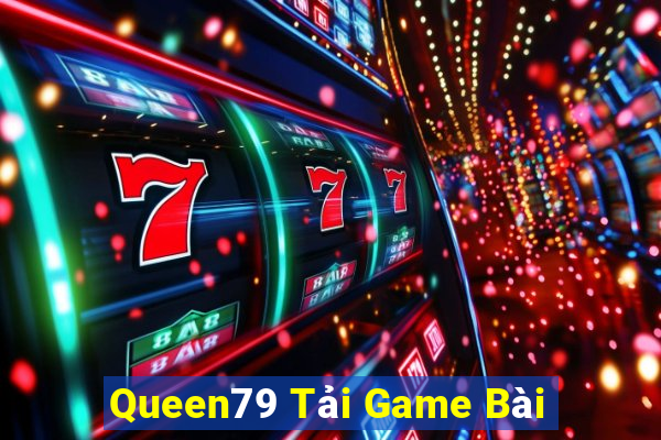 Queen79 Tải Game Bài