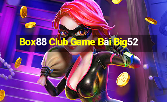 Box88 Club Game Bài Big52