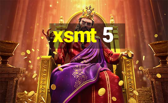 xsmt 5