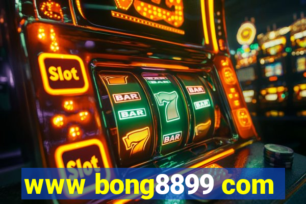 www bong8899 com