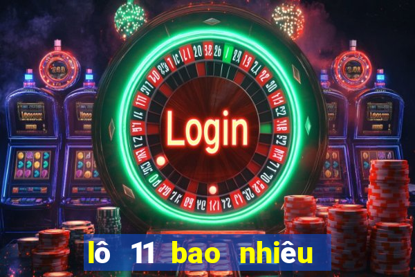 lô 11 bao nhiêu ngày chưa ra