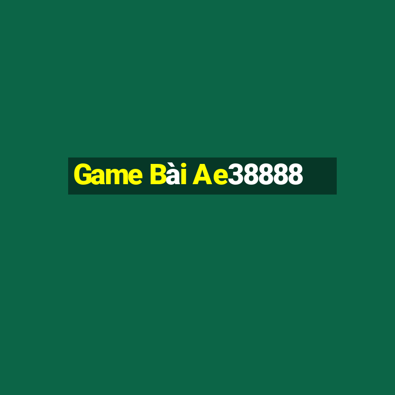 Game Bài Ae38888