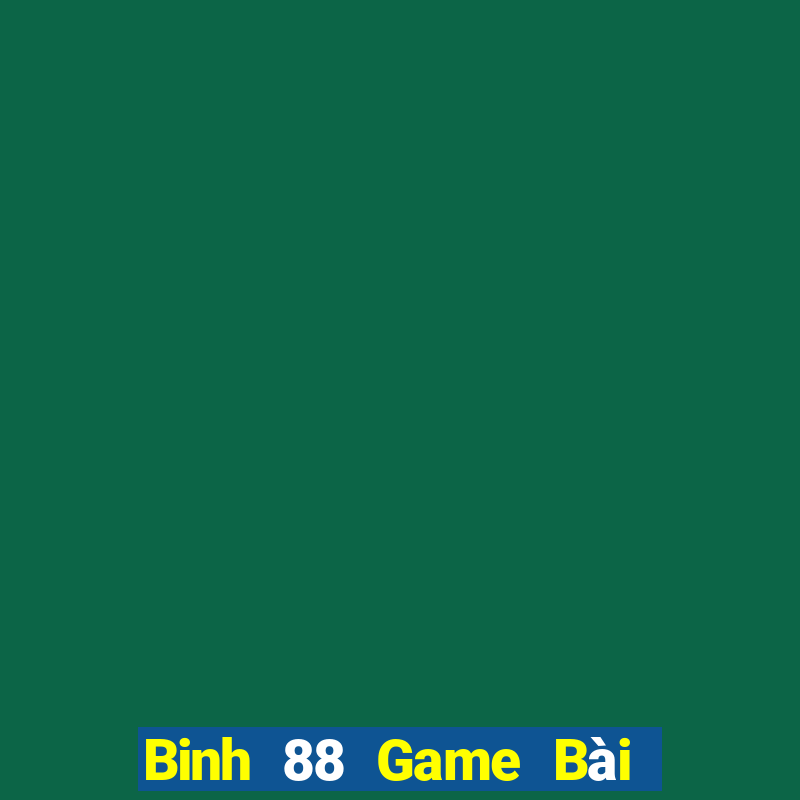 Binh 88 Game Bài Hay Nhất Hiện Nay