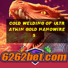 cold welding of ultrathin gold nanowires