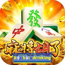 bộ bài drinking game online