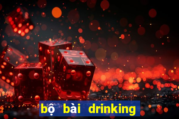 bộ bài drinking game online