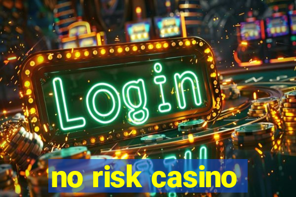 no risk casino