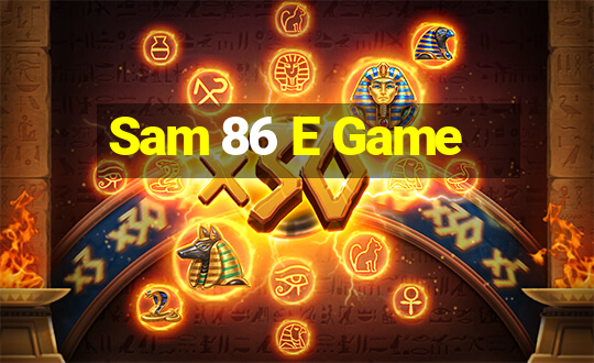 Sam 86 E Game