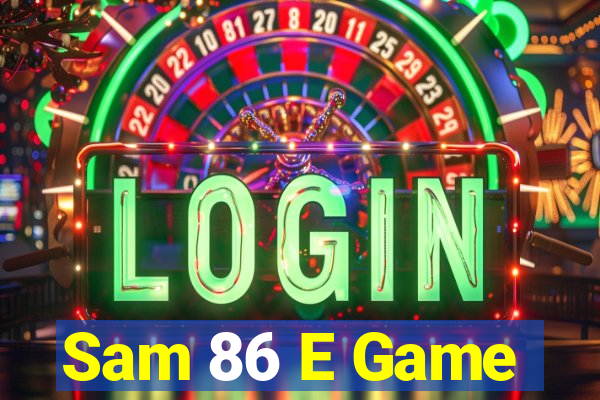 Sam 86 E Game