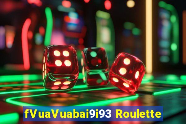 fVuaVuabai9i93 Roulette