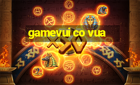 gamevui co vua