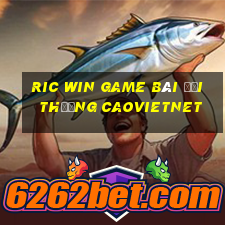 Ric Win Game Bài Đổi Thưởng Caovietnet