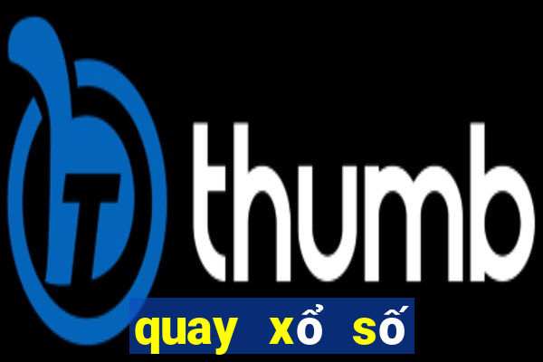 quay xổ số trực tiếp ở kênh nào