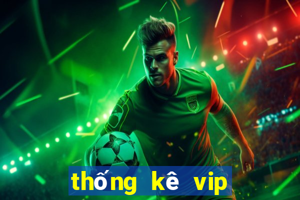 thống kê vip miền trung hôm nay