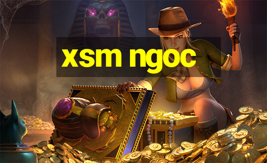 xsm ngoc