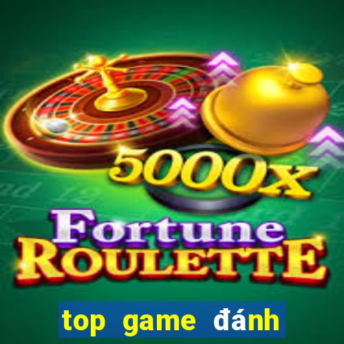 top game đánh bài đổi thưởng hay nhất