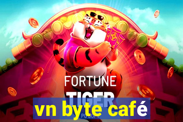 vn byte café