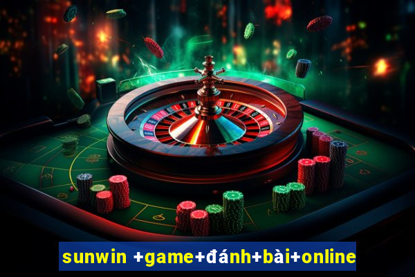 sunwin +game+đánh+bài+online