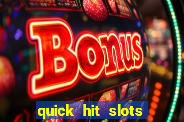 quick hit slots casino games