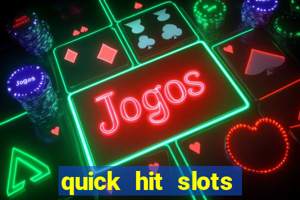 quick hit slots casino games