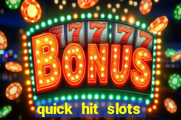 quick hit slots casino games